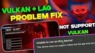 Poppy playtime chapter 3 This device not support vulkan Fix | Poppy playtime chapter 3 mobile lagfix