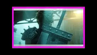 Breaking News | Final Fantasy VII Remake gets a brief update after being a no-show at E3 2018