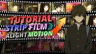 Tutorial Strip Film | Alight Motion Edit