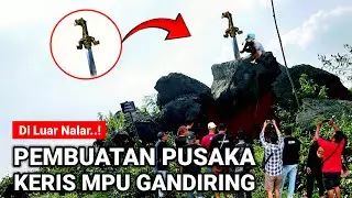 VIRAL..! PUSAKA MPU GANDRING DI BUAT DI GUNUNG