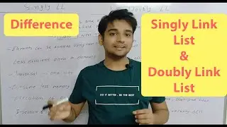 Comparison between Singly Linked List and Doubly Linked List | Hindi