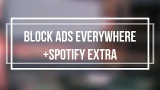 Block ads on the entire Windows system [Spotify Bonus]