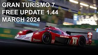 Gran Turismo 7 - Free Update 1.44 March 2024 | PS4, PS5, PSVR2