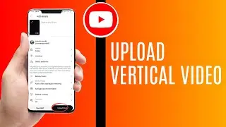 How To Upload Vertical Video On YouTube 2024