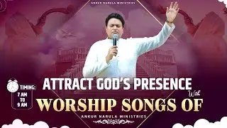 Attract God's Presence with Worship Songs of @AnkurNarulaMinistries || MORNING WORSHIP (03-09-2024)