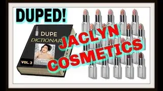 JACLYN COSMETICS DUPES - DUPE DICTIONARY VOLUME 3