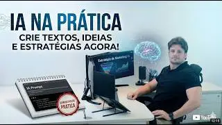 IA na prática: criando textos, ideias e estratégias com Inteligência Artificial.