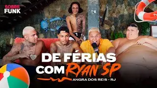 Invadimos as Férias do MC Ryan SP em Angra do Reis | Sobre Funk