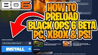 HOW TO PRELOAD THE BLACK OPS 6 BETA ON PC, XBOX & PS NOW!