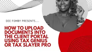 How to upload documents into the client portal w/Dee Fomby #taxGenius #taxslayerpro