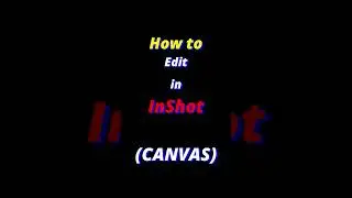 How to use Canvas tool in Inshot | InShot tutorial | #shorts  #inshot  #videoediting