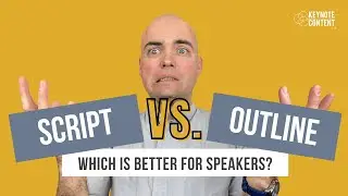 Script vs Outline - Which Is Better for Speakers?
