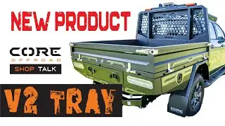 Shop Talk #6 - NEW Product - V2 TRAY Launch - Core Offroad