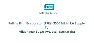 Shrijee's Falling Film Evaporator at Vijayanagar Sugar Pvt. Ltd., Karnataka