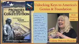 Part 1 - Promises of the Constitution: KEYS to SAVE NATIONS - Colette Pehrson - Sisters of Liberty