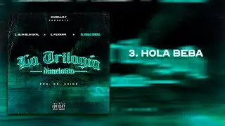 Hola Beba | La Trilogía - Dimelotito X Dr. Shine X Area 417 (Audio Oficial)