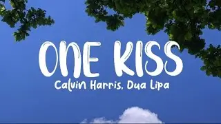 Calvin Harris, Dua Lipa - One Kiss (Lyrics)