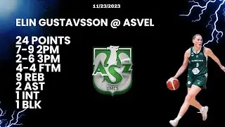 EUROLEAGUE W D6 - ELIN GUSTAVSSON 24 POINTS HIGHLIGHTS VS ASVEL 11-22-2023