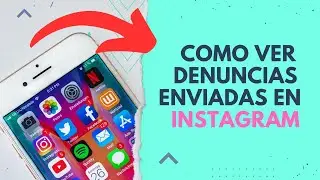 COMO VER DENUNCIAS ENVIADAS EN INSTAGRAM ✅