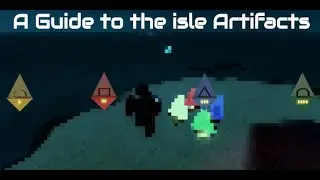 Artifact Guide for Isle 9 [Isle Roblox]