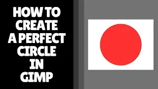 How to Create a Circle in GIMP | Perfect Circle Shape Tutorial