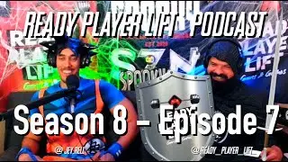 Season 8 - EP7 [#readyplayerlift Podcast]
