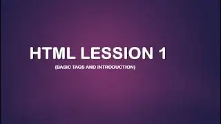 HTML LESSION 1 FOR  I.C.T STUDENTS