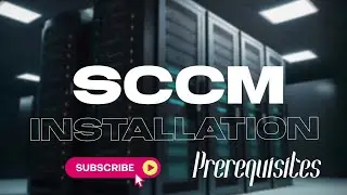 #SCCM2025 EP 02 | SCCM Installation Step By Step Prerequisites