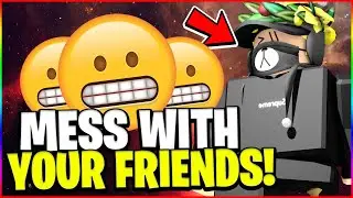the FUNNIEST WAYS to mess with your friends in roblox! the 