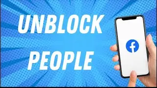 How To Unblock People On Facebook