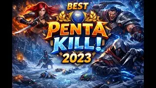 Best Penta Kills 2023