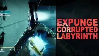 Expunge Corrupted Labyrinth | Destiny 2