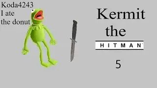 Kermit the Hitman 5