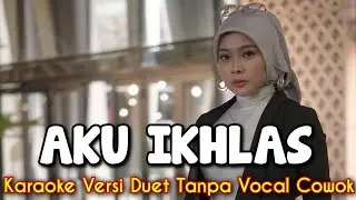 Aku Ikhlas Karaoke Tanpa Vocal Cowok || Jomblo Masuuk... 