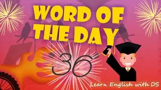 Word of the day,36-learn new words with its meaning pronunciation and usage-learn English with DS-ds