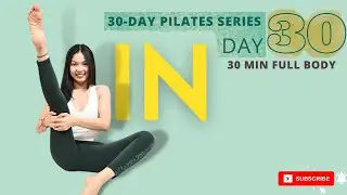 Day 30: 30 MIN FULL BODY WORKOUT | 30 Day Pilates Workout Challenge 2023
