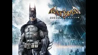 Batman  Arkham Saga PART I 1080p HD