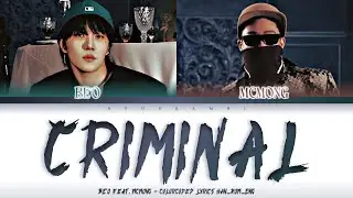 BE’O (비오) - "Criminal (Feat. MC MONG (MC몽))'' Lyrics 가사 [日本語字幕] (Color_Coded_HAN_ROM_ENG)