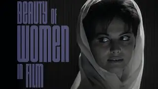 The Beauty of Women in Film - Part 2