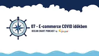 07 - E-commerce COVID időkben | Ocean Chart Podcast by JabJab