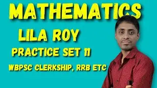 WBPSC clerkship Mathematics Practice set 11 of Lila Roy.