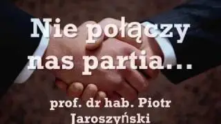 Nie połączy nas partia (3/3) prof. Piotr Jaroszyński