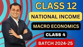 L4 |CLASS 12 Eco : 2024 25 -  National income  Related aggregates |  Eco  class 12