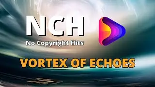 Vortex of Echoes - No copyright hits