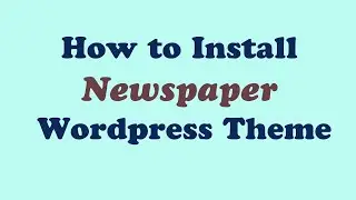 Newspaper X Theme Wordpress Tutorial Install 2020