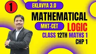 MATHEMATICAL LOGIC LEC 1 | EKLAVYA 3.0 Episode 8 | MHT-CET 2023 | Maharashtra | Dinesh Sir