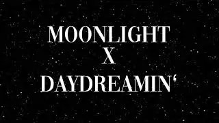 Moonlight X Daydreamin Ariana Grande mashup edit audio