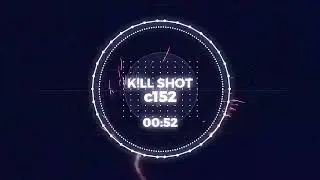 c152 - K!LL SHOT
