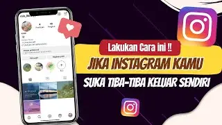 CARA MENGATASI INSTAGRAM TIBA-TIBA KELUAR SENDIRI TERBARU 2024