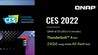 QNAP at CES 2022 in 5 minutes | Thunderbolt™ 4 NAS and 25GbE-ready NVMe All-flash NAS